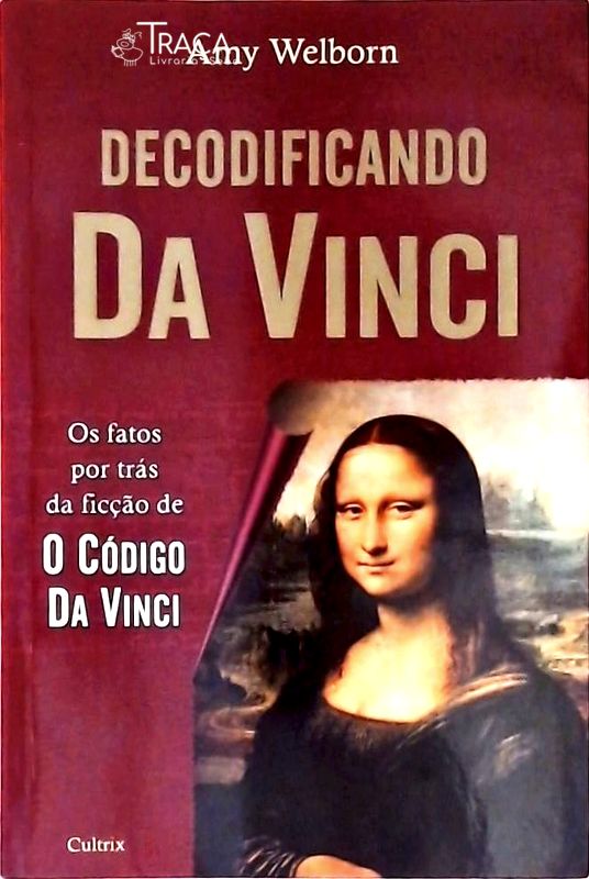 Decodificando da Vinci - os Fatos por Trás da Ficção de o Código da Vinci