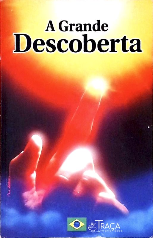 A Grande Descoberta - o Novo Testamento Vivo