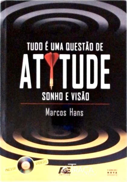 Tudo É Uma Questão De Atitude