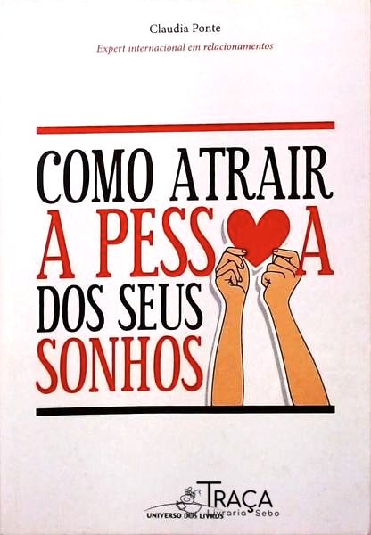 Como Atrair a Pessoa dos Seus Sonhos