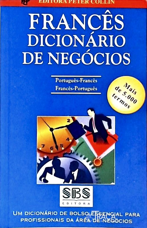 Dicionário de Negócios - Português-francês/francês-português