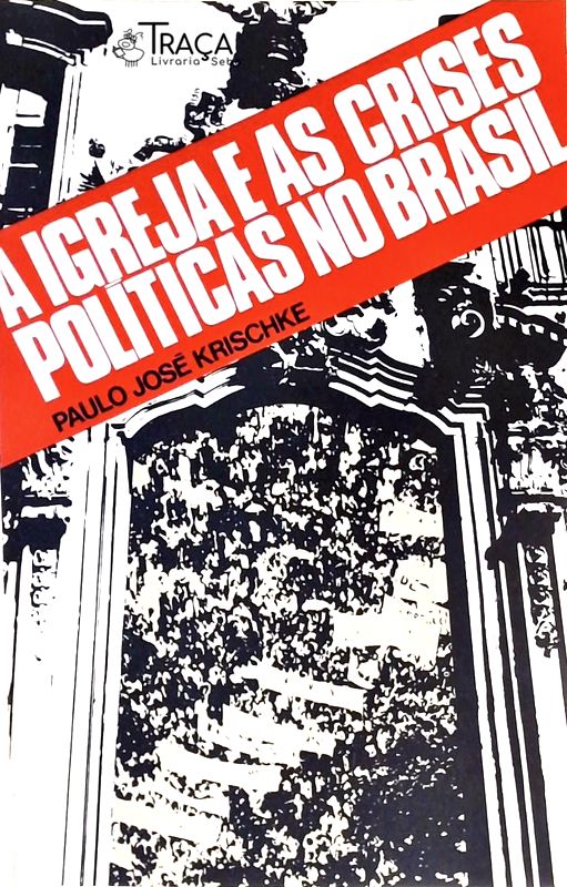 A Igreja e as Crises Políticas No Brasil