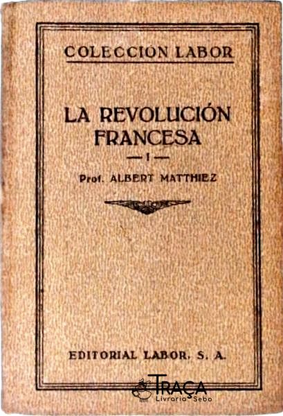 La Revolución Francesa - Volume 1