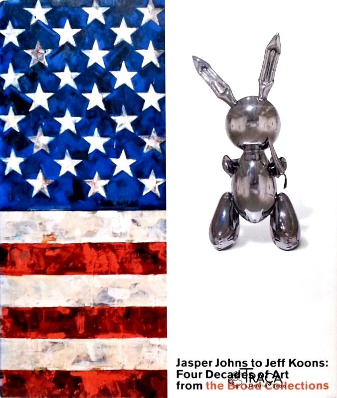 Jasper Johns to Jeff Koons - Four Decades of Art from the Broad Collections