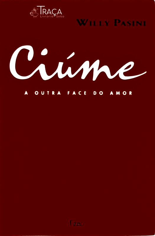 Ciúme - a Outra Face do Amor