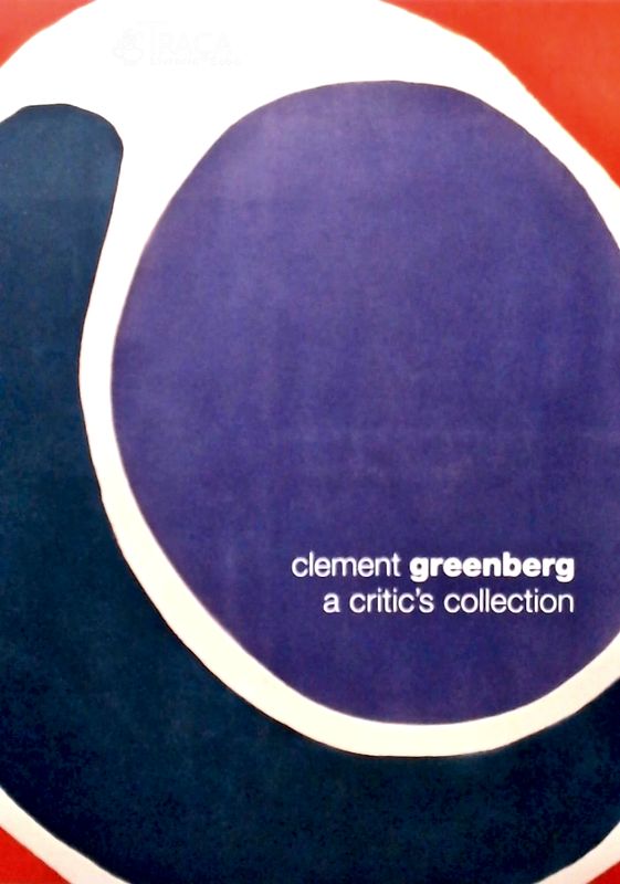 Clement Greenberg - a Critics Collection