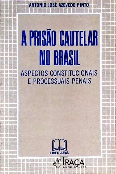 A Prisão Cautelar No Brasil