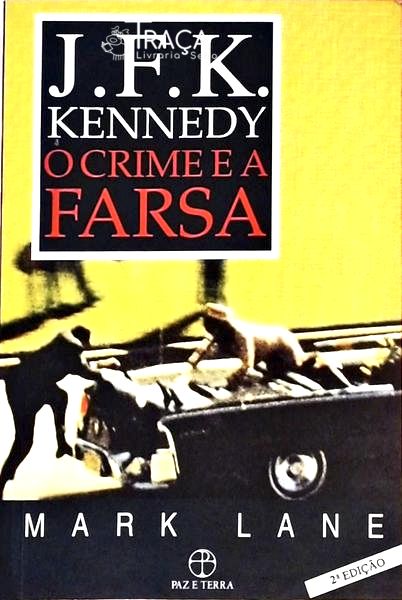 J. F. K. Kennedy O Crime E A Farsa