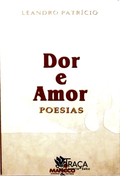Dor E Amor - Poesias