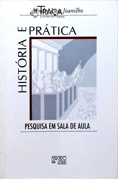 História e Prática - Pesquisa em Sala de Aula