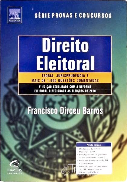 Direito Eleitoral - Teoria Jurisprudência e Mais de 1.000 Questões Comentadas