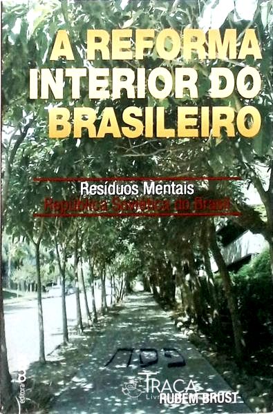 A Reforma Interior Do Brasileiro - Resíduos Mentais - República Soviética Do Brasil