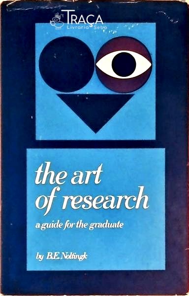 The Art Of Research - A Guide For The Graduate