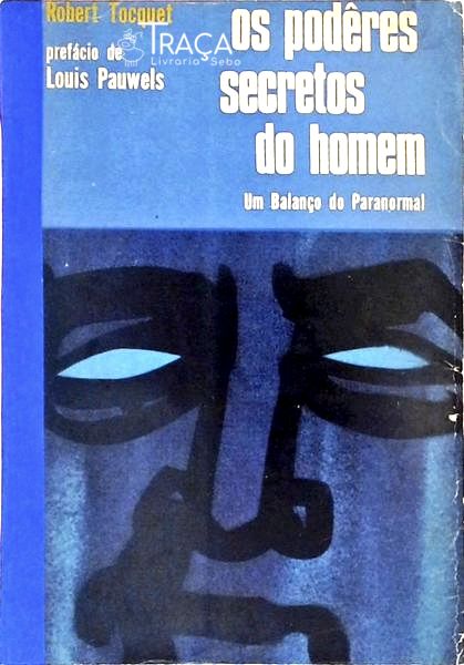 Os Podêres Secretos Do Homem - Um Balanço Do Paranormal