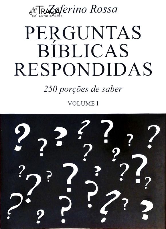 Perguntas Bíblicas Respondidas - Volume 1
