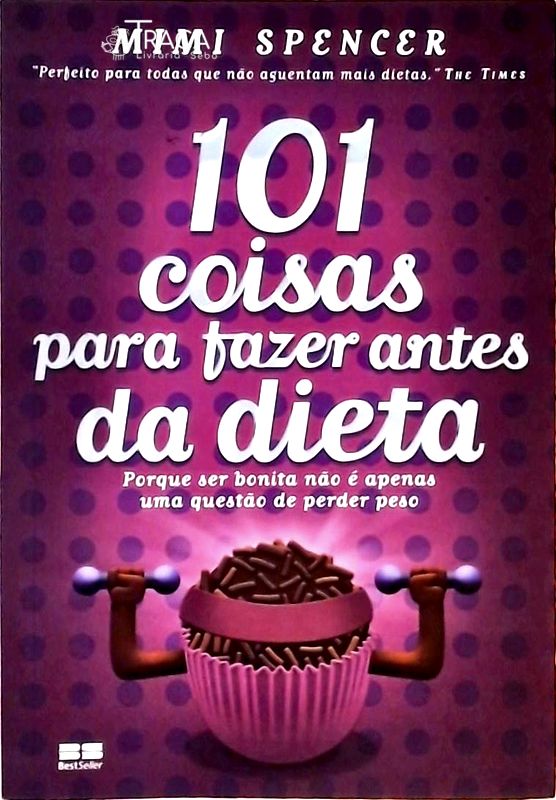 101 Coisas para Fazer Antes da Dieta