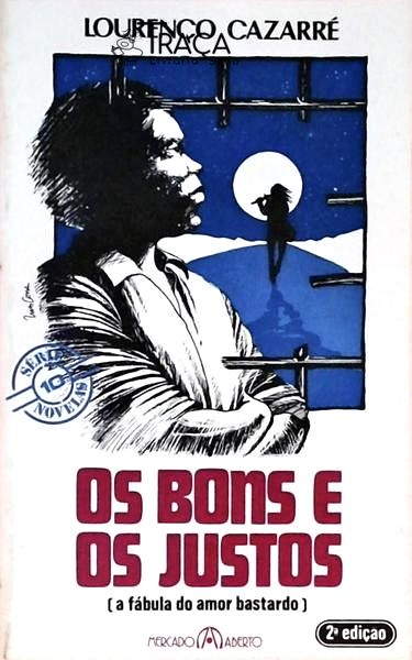 Os Bons E Os Justos - A Fábula Do Amor Bastardo