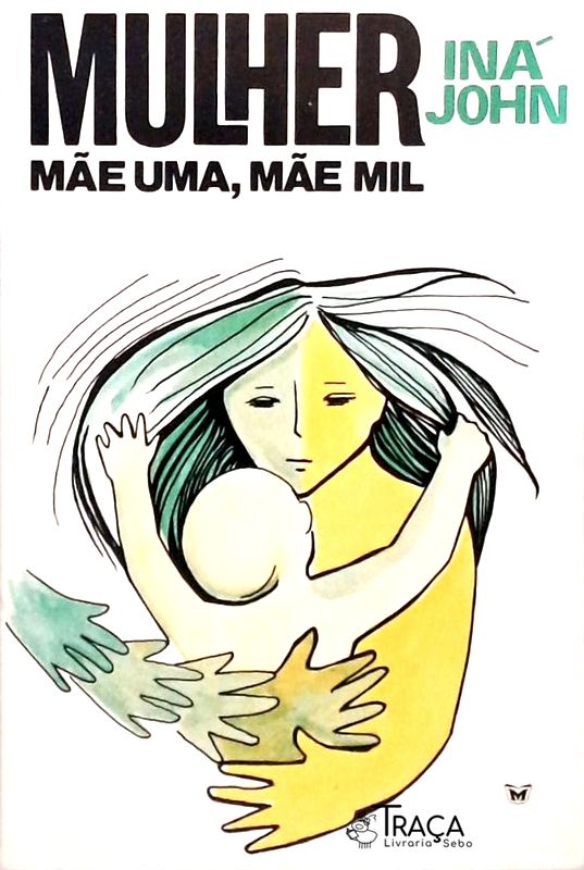 Mulher - Mãe Uma Mãe Mil