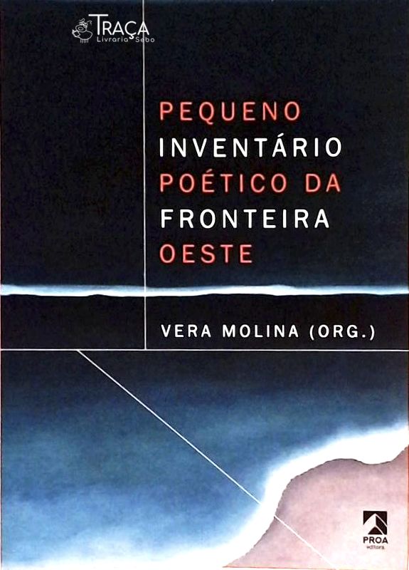 Pequeno Inventário Poético Da Fronteira Oeste