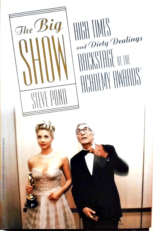 Big Show - High Times And Dirty Dealings Backstage At The Academy Awards