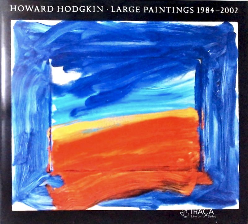 Howard Hodgkin - Large Paintings
