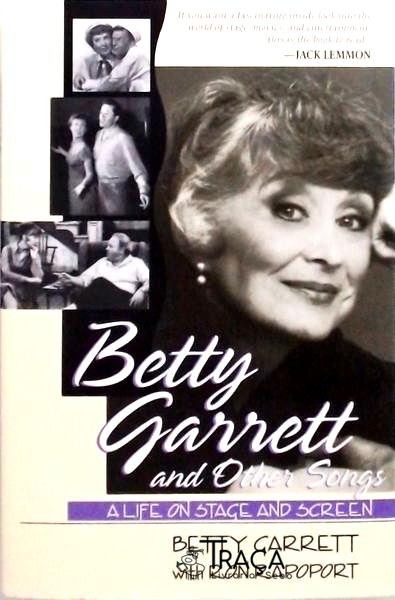Betty Garrett And Other Songs - A Life On Stage And Screen