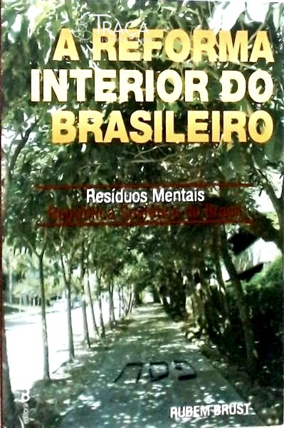 A Reforma Interior Do Brasileiro - Resíduos Mentais - República Soviética Do Brasil