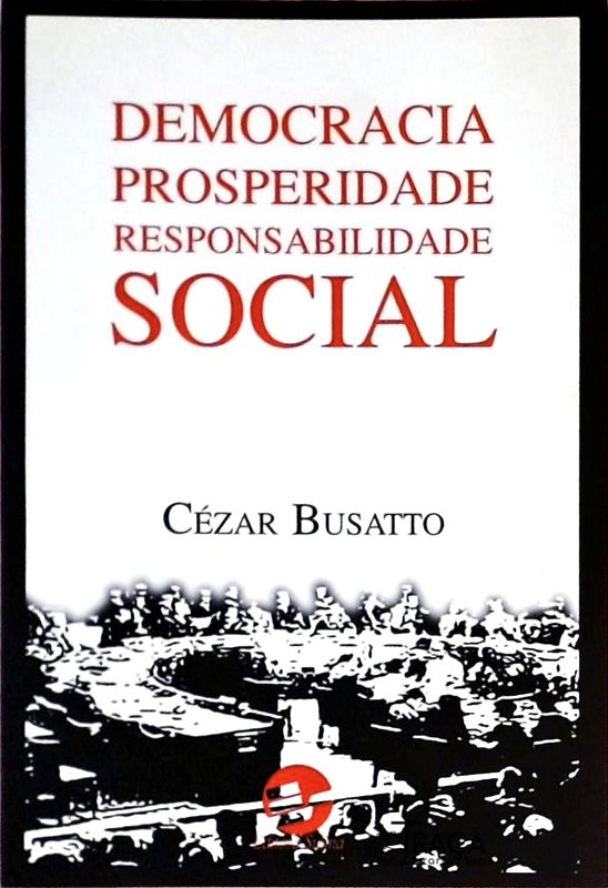 Democracia, Prosperidade, Responsabilidade Social