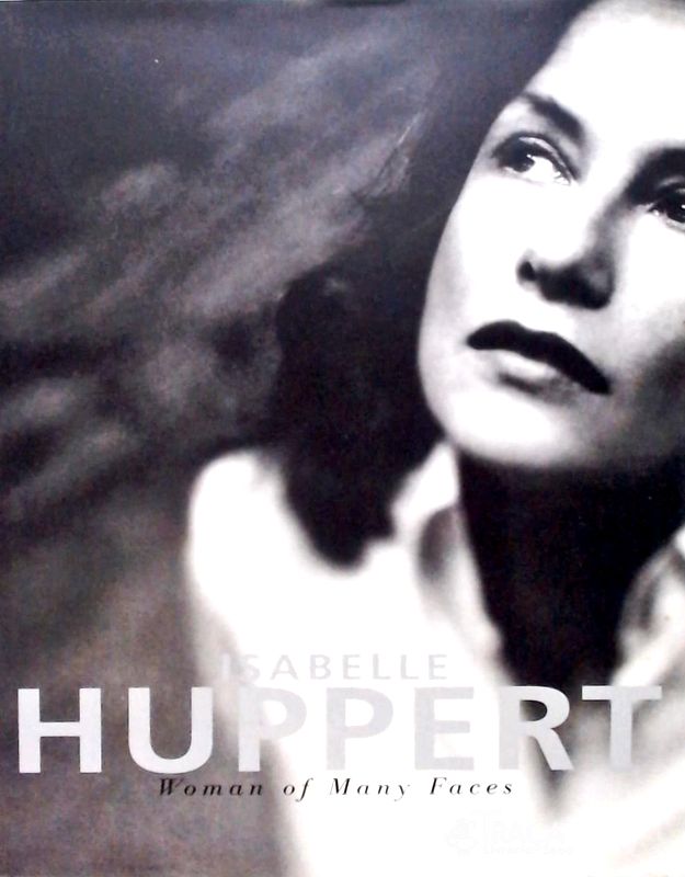 Isabelle Huppert Woman of Many Faces