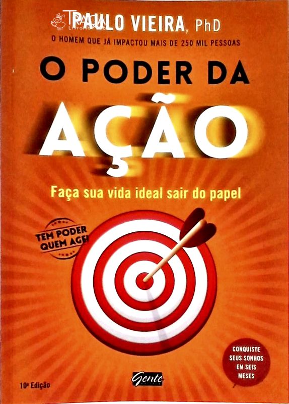 O Poder da Ação - Faça Sua Vida Ideal Sair do Papel