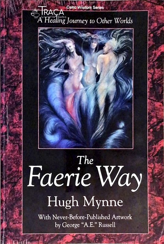 The Faerie Way - A Healing Journey to Other Worlds