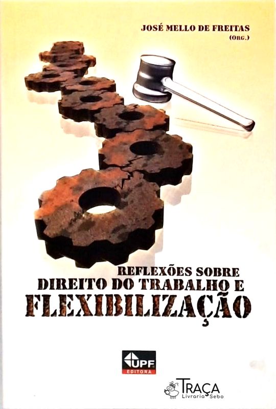 Reflexões Sobre o Direito do Trabalho e Flexibilização