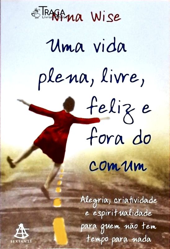 Uma Vida, Plena, Livre, Feliz e Fora do Comum