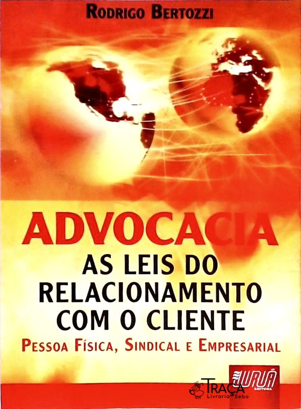 Advocacia - as Leis do Relacionamento com o Cliente