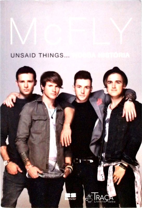 Mcfly - Unsaid Things Nossa História