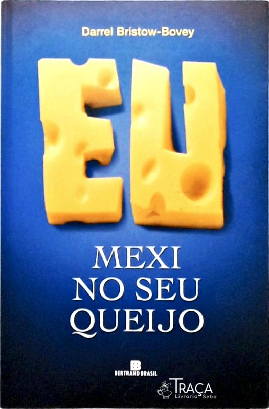 Eu Mexi No Seu Queijo