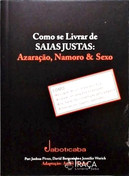 Como Se Livrar de Saias Justas - Azaração Namoro e Sexo