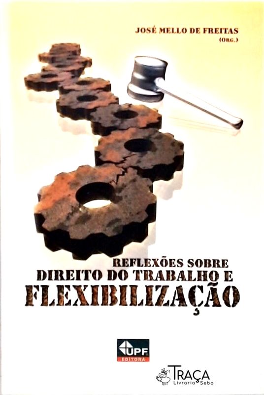 Reflexões Sobre O Direito Do Trabalho E Flexibilização