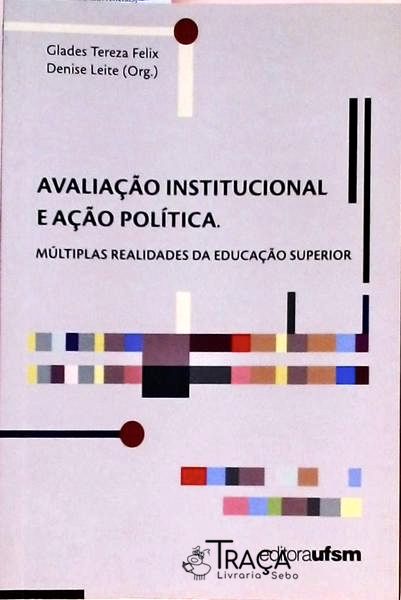 Avaliação Institucional e Ação Política