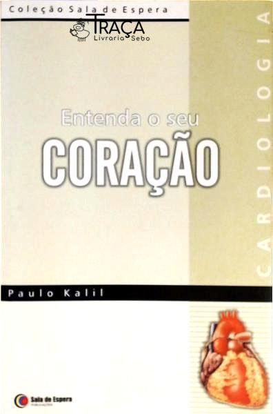 Entenda o Seu Coração