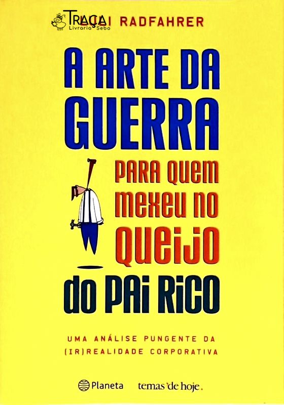 A Arte da Guerra para Quem Mexeu no Queijo do Pai Rico