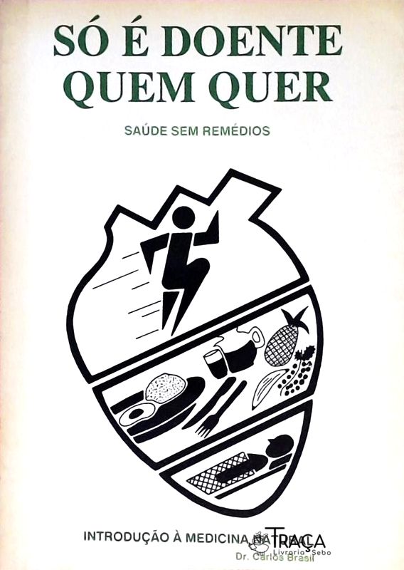 Só É Doente Quem Quer