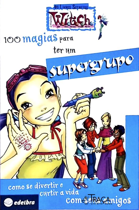 100 Magias para Ter Um Supergrupo