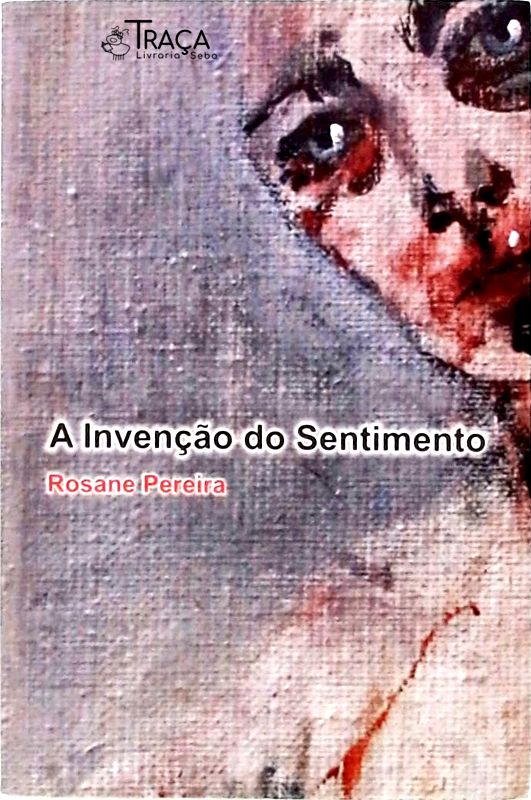 A Invenção do Sentimento