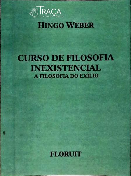 Curso De Filosofia Inexistencial - Filosofia Do Exílio