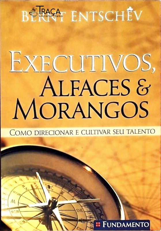 Executivos, Alfaces e Morangos