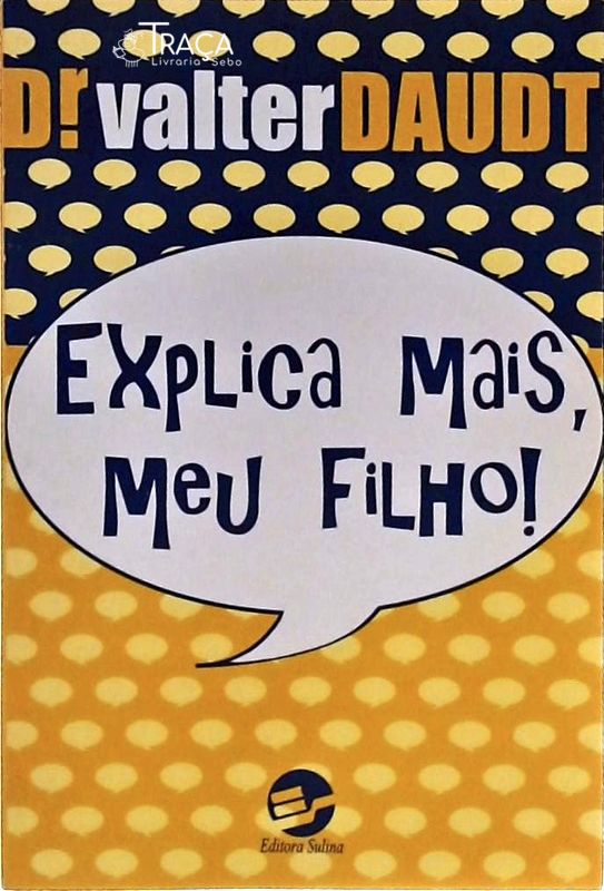 Explica Mais, Meu Filho!