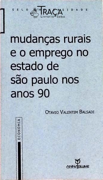 Mudanças Rurais e o Emprego No Estado de São Paulo Nos Anos 90
