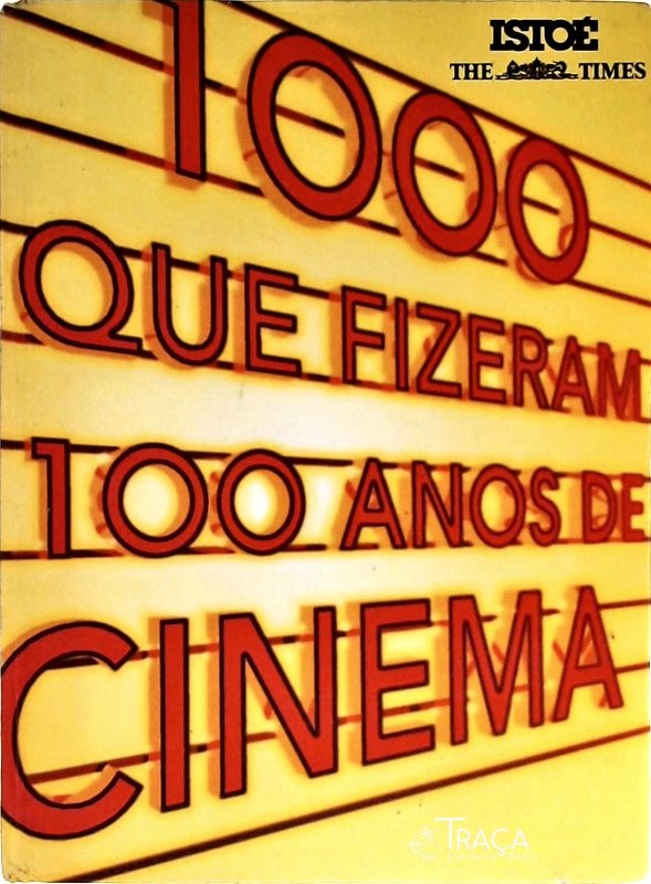 1000 Que Fizeram 100 Anos de Cinema