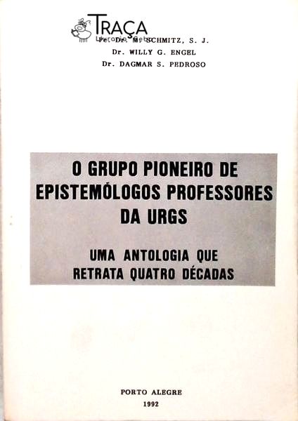 O Grupo Pioneiro De Epistemólogos Professores Da Urgs